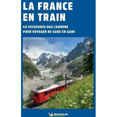 Céline Chaudeau La France En Train : 40 Escapades Bas Carbone Pour Voyager De Gare En Gare - Publicité Céline Chaudeau La France En Train : 40 Escapades Bas Carbone Pour Voyager De Gare En Gare - Publicité