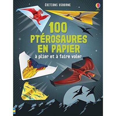 100 Ptérosaures En Papier À Plier Et À Faire Voler - Publicité 100 Ptérosaures En Papier À Plier Et À Faire Voler - Publicité