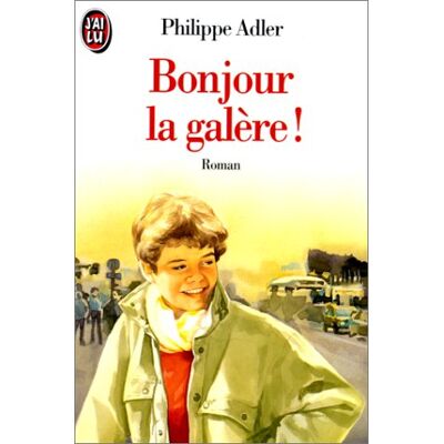 Philippe Adler Bonjour La Galère ! - Publicité Philippe Adler Bonjour La Galère ! - Publicité