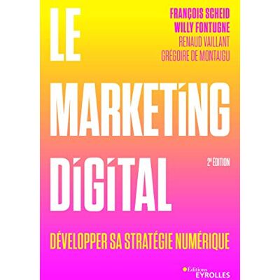 Le Marketing Digital : Développer Sa Stratégie Numérique - Publicité Le Marketing Digital : Développer Sa Stratégie Numérique - Publicité