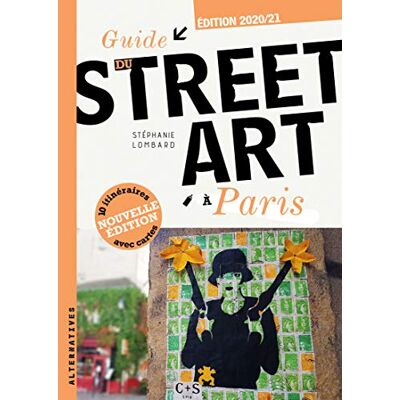Guide Du Street Art À Paris : 2020-2021 - Publicité Guide Du Street Art À Paris : 2020-2021 - Publicité