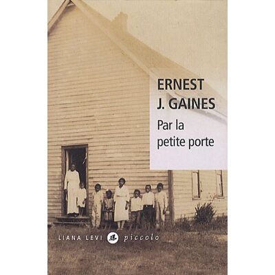 Gaines, Ernest J. Par La Petite Porte - Publicité Gaines, Ernest J. Par La Petite Porte - Publicité