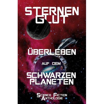Szosha Kramer Sternenglut - Überleben Auf Dem Schwarzen Planeten: Science Fiction Anthologie - Publicité Szosha Kramer Sternenglut - Überleben Auf Dem Schwarzen Planeten: Science Fiction Anthologie - Publicité