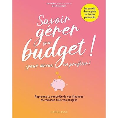 Alexandra Savoir Gérer Son Budget ! (Pour Mieux En Profiter) : Reprenez Le Contrôle De Vos Finances Et Réalisez Tous Vos Projets - Publicité Alexandra Savoir Gérer Son Budget ! (Pour Mieux En Profiter) : Reprenez Le Contrôle De Vos Finances Et Réalisez Tous Vos Projets - Publicité