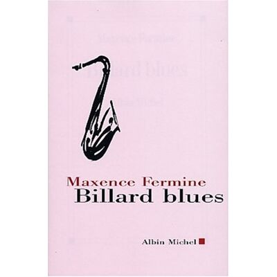 Maxence Fermine Billard Blues. Jazz Blanc. Poker - Publicité Maxence Fermine Billard Blues. Jazz Blanc. Poker - Publicité