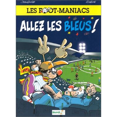 Les Foot-Maniacs. Vol. 1. Allez Les Bleus ! - Publicité Les Foot-Maniacs. Vol. 1. Allez Les Bleus ! - Publicité