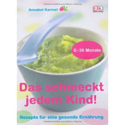 Annabel Karmel Das Schmeckt Iedem Kind!: Rezepte Für Eine Gesunde Ernährung - Publicité Annabel Karmel Das Schmeckt Iedem Kind!: Rezepte Für Eine Gesunde Ernährung - Publicité