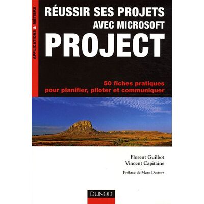 Florent Guilbot Réussir Ses Projets Avec Microsoft Project : 50 Fiches Pratiques Pour Planifier, Piloter Et Communiquer - Publicité Florent Guilbot Réussir Ses Projets Avec Microsoft Project : 50 Fiches Pratiques Pour Planifier, Piloter Et Communiquer - Publicité