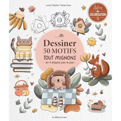 Julia Walter-Tatarinow Dessiner 50 Motifs Tout Mignons : En 4 Étapes Pas-À-Pas - Publicité Julia Walter-Tatarinow Dessiner 50 Motifs Tout Mignons : En 4 Étapes Pas-À-Pas - Publicité