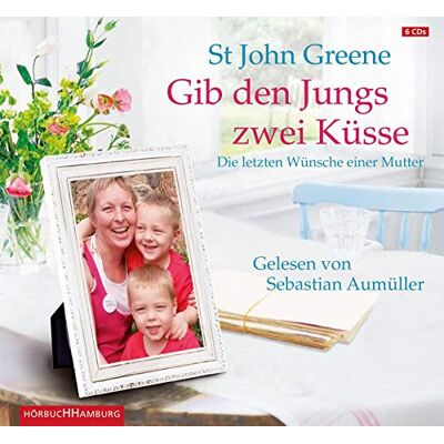 Greene, St John Gib Den Jungs Zwei Küsse: Die Letzten Wünsche Einer Mutter: 6 Cds - Publicité Greene, St John Gib Den Jungs Zwei Küsse: Die Letzten Wünsche Einer Mutter: 6 Cds - Publicité