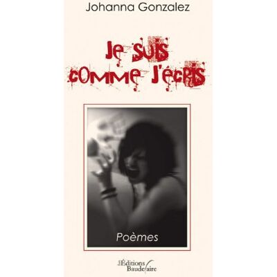 Johanna Gonzalez Je Suis Comme J'Écris - Publicité Johanna Gonzalez Je Suis Comme J'Écris - Publicité