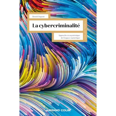 Benoît Dupont La Cybercriminalité : Approche Écosystémique De L'Espace Numérique - Publicité Benoît Dupont La Cybercriminalité : Approche Écosystémique De L'Espace Numérique - Publicité