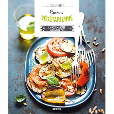Larousse Cuisine Végétarienne : La Gourmandise Est Dans Le Pré ! - Publicité Larousse Cuisine Végétarienne : La Gourmandise Est Dans Le Pré ! - Publicité
