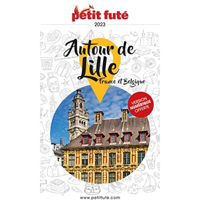 Petit Futé Autour De Lille : France Et Belgique : 2023 - Publicité Petit Futé Autour De Lille : France Et Belgique : 2023 - Publicité