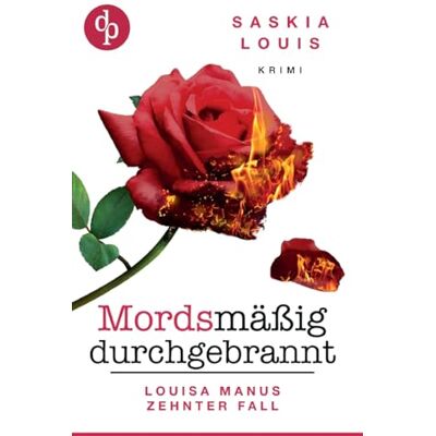 Saskia Louis Mordsmäßig Durchgebrannt: Louisa Manus Zehnter Fall - Publicité Saskia Louis Mordsmäßig Durchgebrannt: Louisa Manus Zehnter Fall - Publicité