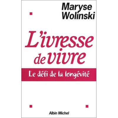 Maryse Wolinski L'Ivresse De Vivre : Le Défi De La Longévité - Publicité Maryse Wolinski L'Ivresse De Vivre : Le Défi De La Longévité - Publicité
