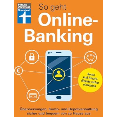 Stiftung Warentest So Geht Onlinebanking - Bankgeschäfte Im Internet Für Einsteiger: Überweisungen, Konto- Und Depotverwaltung Sicher Und Bequem Von Zu Hause Aus Konto Und Bezahldienste Sicher Einrichten - Publicité Stiftung Warentest So Geht Onlinebanking - Bankgeschäfte Im Internet Für Einsteiger: Überweisungen, Konto- Und Depotverwaltung Sicher Und Bequem Von Zu Hause Aus Konto Und Bezahldienste Sicher Einrichten - Publicité
