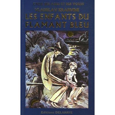 Vladislav Krapivine Le Cycle Des Ailes Et Des Voiles. Vol. 1. Les Enfants Du Flamant Bleu : Roman Fantastique - Publicité Vladislav Krapivine Le Cycle Des Ailes Et Des Voiles. Vol. 1. Les Enfants Du Flamant Bleu : Roman Fantastique - Publicité