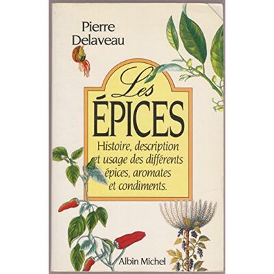 Pierre Les Epices : Histoire, Description Et Usages Des Différentes Épices Aromates Et Condiments - Publicité Pierre Les Epices : Histoire, Description Et Usages Des Différentes Épices Aromates Et Condiments - Publicité