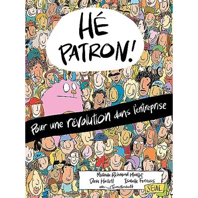 Miranda Richmond Mouillot Hé Patron ! : Pour Une Révolution Dans L'Entreprise - Publicité Miranda Richmond Mouillot Hé Patron ! : Pour Une Révolution Dans L'Entreprise - Publicité