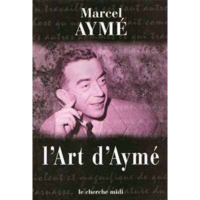 Marcel Aymé L'Art D'Aymé - Publicité Marcel Aymé L'Art D'Aymé - Publicité