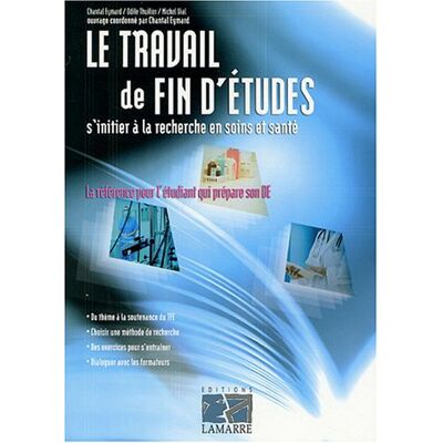 Chantal Eymard Le Travail De Fin D'Études : S'Initier À La Recherche En Soins Et Santé - Publicité Chantal Eymard Le Travail De Fin D'Études : S'Initier À La Recherche En Soins Et Santé - Publicité