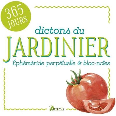 Dictons Du Jardinier : Éphéméride Perpétuelle & Bloc-Notes : 365 Jours - Publicité Dictons Du Jardinier : Éphéméride Perpétuelle & Bloc-Notes : 365 Jours - Publicité