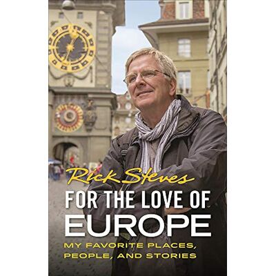 For The Love Of Europe: My Favorite Places, People, And Stories (Rick Steves) - Publicité For The Love Of Europe: My Favorite Places, People, And Stories (Rick Steves) - Publicité