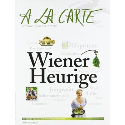 Edition A la Carte Wiener Heurige À La Carte: À La Carte Bookazine. Das Maga'Zin Für Ess- Und Trinkkultur - Publicité Edition A la Carte Wiener Heurige À La Carte: À La Carte Bookazine. Das Maga'Zin Für Ess- Und Trinkkultur - Publicité