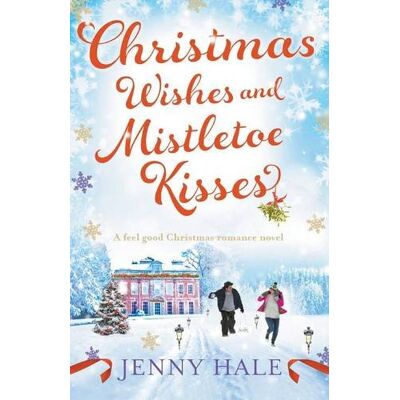 Jenny Hale Christmas Wishes And Mistletoe Kisses: A Feel Good Christmas Romance Novel - Publicité Jenny Hale Christmas Wishes And Mistletoe Kisses: A Feel Good Christmas Romance Novel - Publicité
