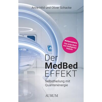 Anne Hild Der Medbed-Effekt: Selbstheilung Mit Quantenenergie - Publicité Anne Hild Der Medbed-Effekt: Selbstheilung Mit Quantenenergie - Publicité