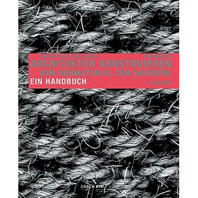 Andrea Deplazes Architektur Konstruieren: Vom Rohmaterial Zum Bauwerk. Ein Handbuch - Publicité Andrea Deplazes Architektur Konstruieren: Vom Rohmaterial Zum Bauwerk. Ein Handbuch - Publicité