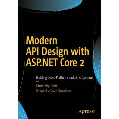 Fanie Reynders Modern Api Design With Asp.Net Core 2: Building Cross-Platform Back-End Systems - Publicité Fanie Reynders Modern Api Design With Asp.Net Core 2: Building Cross-Platform Back-End Systems - Publicité