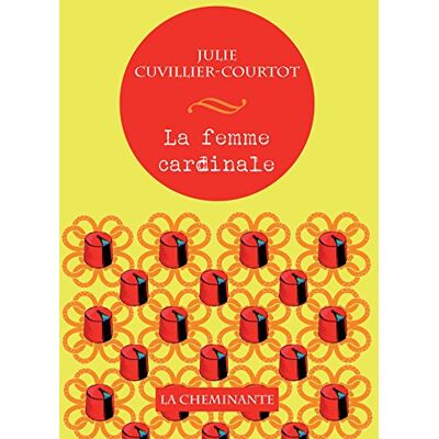 Julie Cuvillier-Courtot La Femme Cardinale - Publicité Julie Cuvillier-Courtot La Femme Cardinale - Publicité