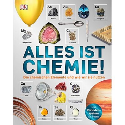 Alles Ist Chemie!: Die Chemischen Elemente Und Wie Wir Sie Nutzen - Publicité Alles Ist Chemie!: Die Chemischen Elemente Und Wie Wir Sie Nutzen - Publicité