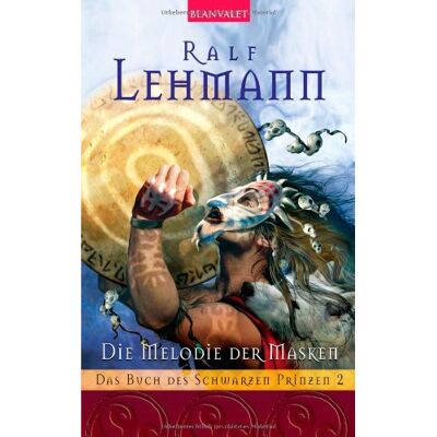 Ralf Lehmann Die Melodie Der Masken. Das Buch Des Schwarzen Prinzen 02. Publicité Ralf Lehmann Die Melodie Der Masken. Das Buch Des Schwarzen Prinzen 02. Publicité