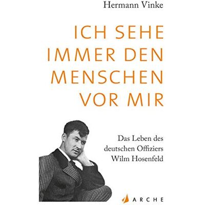 Hermann Vinke Ich Sehe Immer Den Menschen Vor Mir: Das Leben Des Deutschen Offiziers Wilm Hosenfeld. Eine Biographie - Publicité Hermann Vinke Ich Sehe Immer Den Menschen Vor Mir: Das Leben Des Deutschen Offiziers Wilm Hosenfeld. Eine Biographie - Publicité