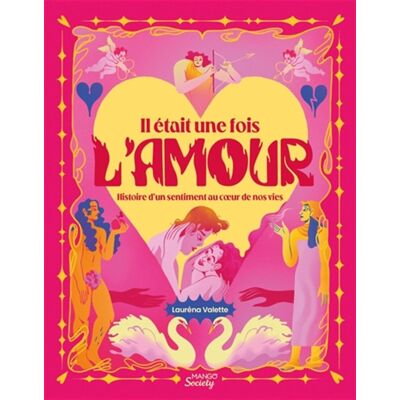 Lauréna Valette Il Était Une Fois L'Amour : Histoire D'Un Sentiment Au Coeur De Nos Vies - Publicité Lauréna Valette Il Était Une Fois L'Amour : Histoire D'Un Sentiment Au Coeur De Nos Vies - Publicité