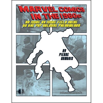Pierre Comtois Marvel Comics In The 1960s: An Issue-By-Issue Field Guide To A Pop Culture Phenomenon - Publicité Pierre Comtois Marvel Comics In The 1960s: An Issue-By-Issue Field Guide To A Pop Culture Phenomenon - Publicité
