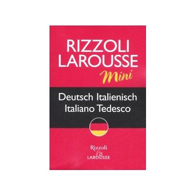 Rizzoli Larousse Mini ; Deutsch Italienisch ; Italiano - Tedesco (Mini Wörterbuch) - Publicité Rizzoli Larousse Mini ; Deutsch Italienisch ; Italiano - Tedesco (Mini Wörterbuch) - Publicité
