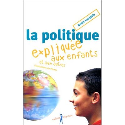 Denis Langlois La Politique Expliquée Aux Enfants - Publicité Denis Langlois La Politique Expliquée Aux Enfants - Publicité