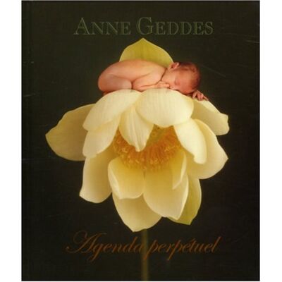Anne Geddes Agenda Perpétuel - Publicité Anne Geddes Agenda Perpétuel - Publicité