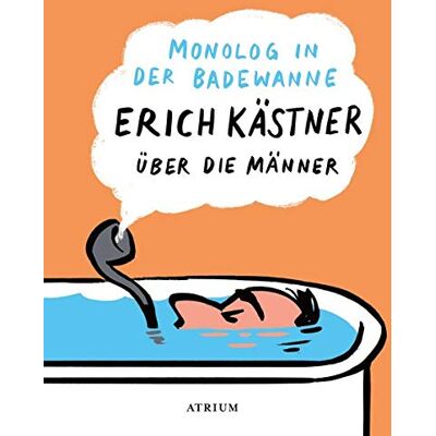 Monolog In Der Badewanne: Erich Kästner Über Die Männer - Publicité Monolog In Der Badewanne: Erich Kästner Über Die Männer - Publicité