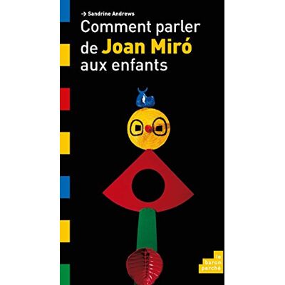 Sandrine Andrews Comment Parler De Joan Miro Aux Enfants - Publicité Sandrine Andrews Comment Parler De Joan Miro Aux Enfants - Publicité