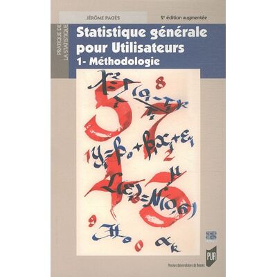 Jérôme Pagès Statistiques Générales Pour Utilisateurs. Vol. 1. Méthodologie - Publicité Jérôme Pagès Statistiques Générales Pour Utilisateurs. Vol. 1. Méthodologie - Publicité