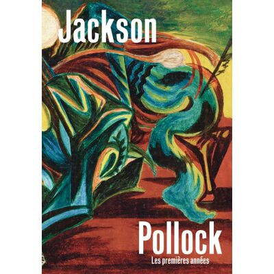 Collectif Jackson Pollock : Les Premières Années (1934-1947) - Publicité Collectif Jackson Pollock : Les Premières Années (1934-1947) - Publicité