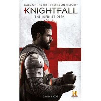 Coe, David B. Knightfall - The Infinite Deep: Based On The Hit Tv Series On History - Publicité Coe, David B. Knightfall - The Infinite Deep: Based On The Hit Tv Series On History - Publicité