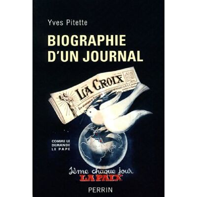 Yves Pitette Biographie D'Un Journal : La Croix - Publicité Yves Pitette Biographie D'Un Journal : La Croix - Publicité