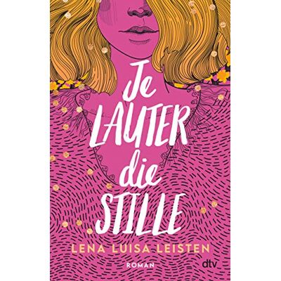 Leisten, Lena Luisa Je Lauter Die Stille: Roman: Bewegende Coming-Of-Age-Story - Publicité Leisten, Lena Luisa Je Lauter Die Stille: Roman: Bewegende Coming-Of-Age-Story - Publicité