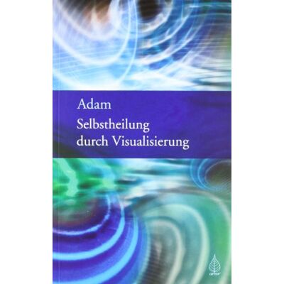 Adam Selbstheilung Durch Visualisierung - Publicité Adam Selbstheilung Durch Visualisierung - Publicité